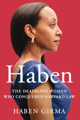 Book cover - Haben Girma: The Deafblind Woman Who Conquered Harvard Law